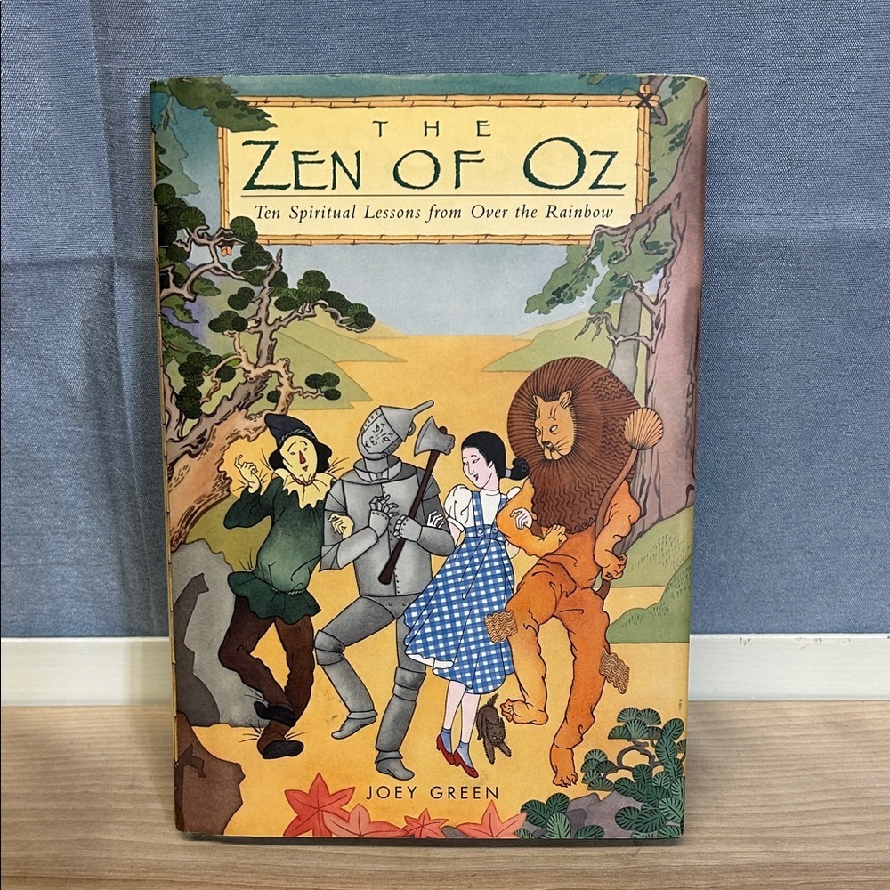 The Zen of Oz: Ten Spiritual Lessons from Over the Rainbow by Joey Green 144 p